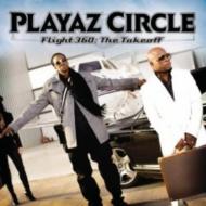 Playaz Circle/Flight 360 The Takeoff