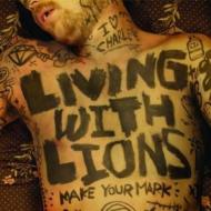 Living With Lions/Make Your Mark