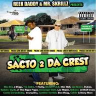 Reek Daddy / Mr Skrillz/Sacto 2 Da Crest