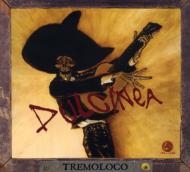Tremoloco/Dulcinea