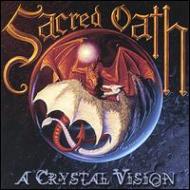 Sacred Oath/Crystal Vision