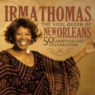 Irma Thomas/Soul Queen Of New Orleans 50th Anniversary Collection