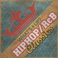 Various/What's Up?： J-hiphop / R ＆ B Classics