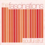 the fascinations/Soulful Strut