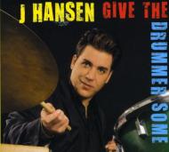 J Hansen/Give The Drummer Some