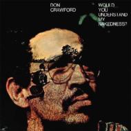 Don Crawford/Would You Understand My Nakedness?