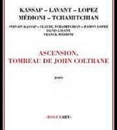Kassap / Lavant / Lopez / Medioni / Tchamitchian/Ascension Tombeau De John Coltrane