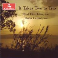 It Takes Two To Trio: Ein-habar(Fl)Carmel(Ob)Etc