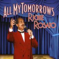 Richie Rosato/All My Tomorrows