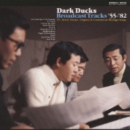 Dark Ducks Broadcast Tracks `55-`82 Tv.Movie Theme.Original & Commercial Message Songs