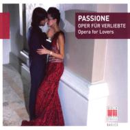 コンピレーション/Pasione-oper Fur Verliebte Opera For Lovers