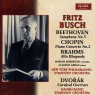 ベートーヴェン（1770-1827）/Sym 5 ： F. busch / Nyp +chopin： Piano Concerto 2 Arrau(P) Brahms Dvorak