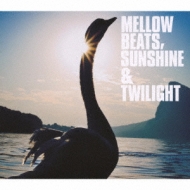 Mellow Beats, Sunshine & Twilight