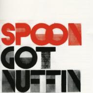 Spoon/Got Nuffin