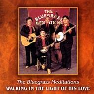 Bluegrass Meditations/Walking In The Light Of His Love