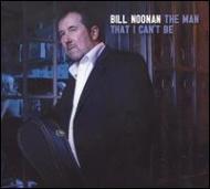 Bill Noonan/Man That I Can't Be