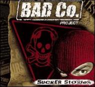 Bad Co Project/Sucker Stories
