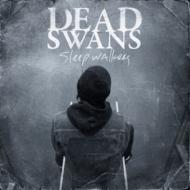 Dead Swans/Sleepwalkers