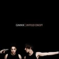Gimikk/Untitled Concept