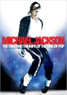Michael Jackson/Trial And Triumph Of The King Of Pop