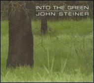John Steiner/Into The Green