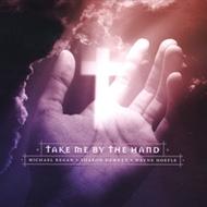 Wayne Hoefle / Sharon Hewett / Michael Regan/Take Me By The Hand