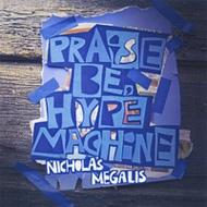 Praise Be Hype Machine