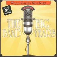 Various/When Radio Was King The Big Band Years