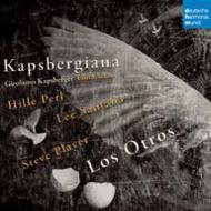 カプスベルガー（1580-1651）/Kapsbergiana-works： Los Otros(Hille Perl ＆ Friends)