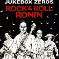 Jukebox Zeros/Rock  Roll Ronin