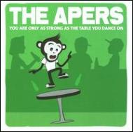 Apers/You Are Only As Strong As The Tables You Dance On