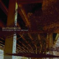 Battlefields/Entourage Of The Archaic