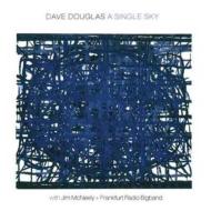 Dave Douglas/Single Sky