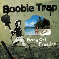 Boobie Trap/Bring Out Freedom