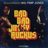 Big Pimp Jones/Bad Bad Jimmy Ruckus