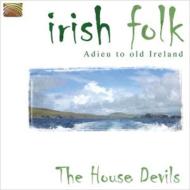 House Devils/Irish Folk Adieu To Old Ireland