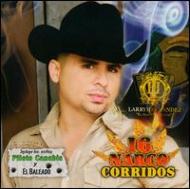 Larry Hernandez/16 Narco Corridos