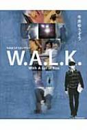 W.A.L.K.With A Lot of Kiss 今井ゆうぞうダイアリー : 今井ゆうぞう | HMV&BOOKS online -  9784344991316