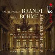 Trumpet Classical/Music For Trumpet-brandt O. bohme： W. bauer(Tp) Triendl(P) Ensemble W. bauer (Hyb)
