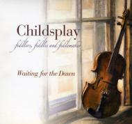 Childsplay/Waiting For The Dawn