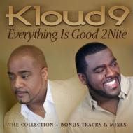 Kloud 9/Everything Is Good 2nite