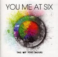 You Me At Six/Take Off Your Colours