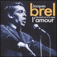 Jacques Brel/Quand On N'a Que L'amour