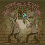 BLACK BORDERS/Great Adventure