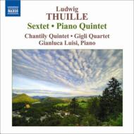 テュイレ、ルートヴィヒ（1861-1907）/Sextet Piano Quintet： G. luisi(P) Chantily Quintet Gigli Q