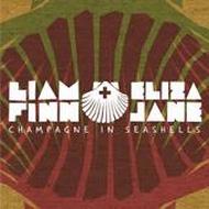Liam Finn / Eliza Jane/Champagne In Seashells