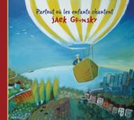 Jack Grunsky/Partout Ou Les Enfants Chantent (Digi)