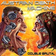 Austrian Death Machine/Double Brutal