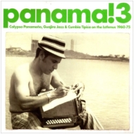 Various/Panama! 3 Calypso Panameno Guajira Jazz  Cumbia Tipica On The Isthmus 1960-75