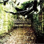 Nuovo Immigrato/4 The Love Eye Had - Live At Tokyo 2008